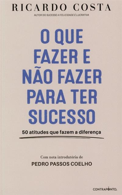 Capa de O que fazer e não fazer para ter sucesso: 50 atitudes que fazem a diferença