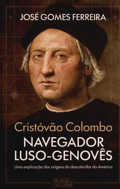 Capa de Cristóvão Colombo, navegador luso-genovês: uma explicação das origens familiares do descobridor da América