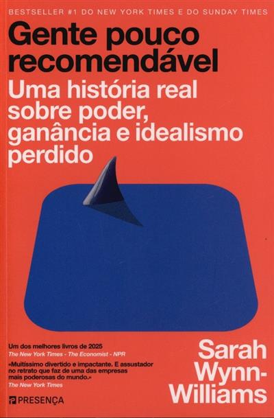 Capa de Gente pouco recomendável: uma história real sobre poder, ganância e idealismo perdido