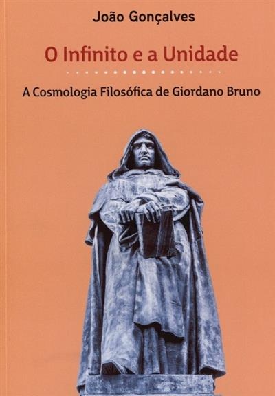 Capa de O infinito e a unidade: a cosmologia filosófica de Giordano Bruno