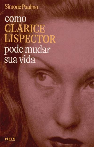 Capa de Como Clarice Lispector pode mudar sua vida