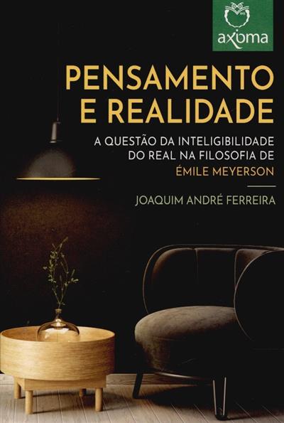 Capa de Pensamento e realidade: a questão da inteligibilidade do real na filosofia de Émile Meyerson