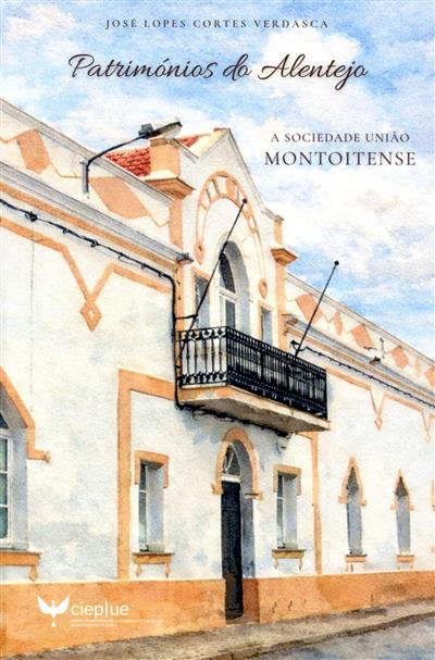 Capa de Patrimónios do Alentejo: a Sociedade União Montoitense
