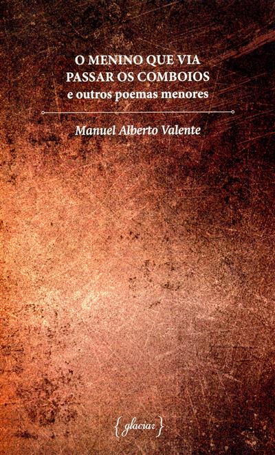 Capa de O menino que via passar os comboios: e outros poemas menores