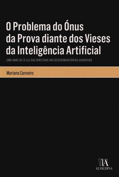Capa de O problema do ónus da prova diante dos vieses da Inteligência Artificial: uma análise à luz das diretivas antidiscriminatórias europeias