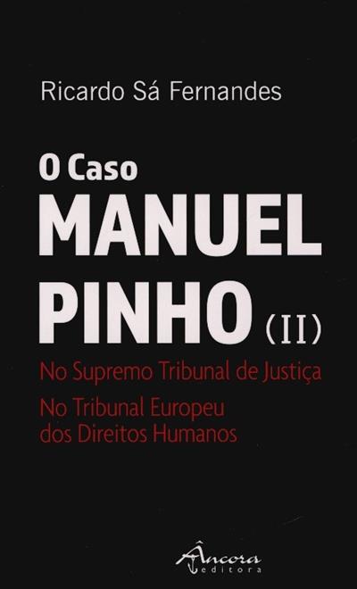 Capa de O caso Manuel Pinho.. No Supremo Tribunal de Justiça, no Tribunal Europeu dos Direitos Humanos