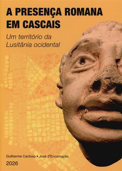 Capa de A presença romana em Cascais: um território da Lusitânia ocidental