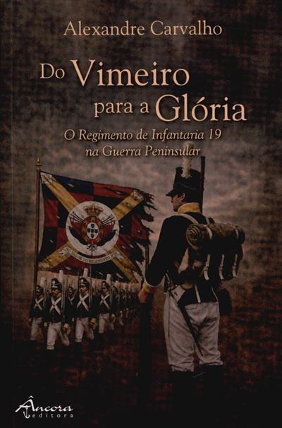 Capa de Do Vimeiro para a glória: o Regimento de Infantaria 19 na Guerra Peninsular