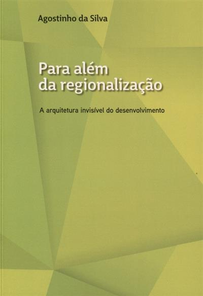 Capa de Para além da regionalização: a arquitetura invisível do desenvolvimento