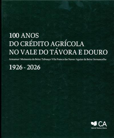 Capa de 100 anos de Crédito Agrícola do Vale do Távora e Douro, 1926-2026