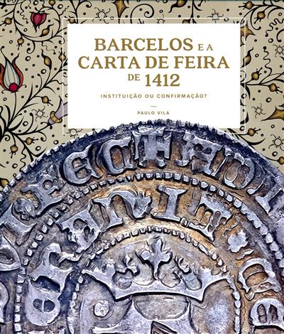 Capa de Barcelos e a carta de feira de 1412: instituição ou confirmação?
