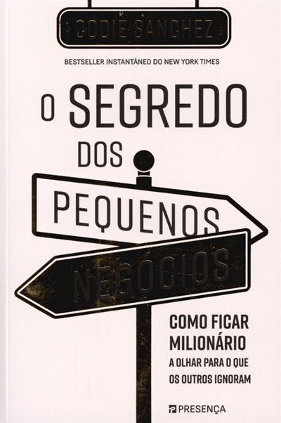 Capa de O segredo dos pequenos negócios: como ficar milionário a olhar para o que os outros ignoram
