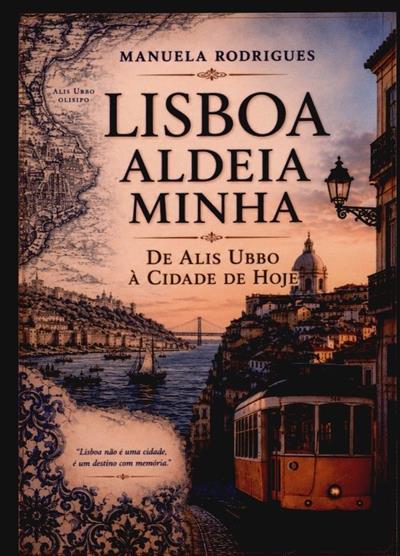 Capa de Lisboa aldeia minha, de Alis Ubbo à cidade de hoje