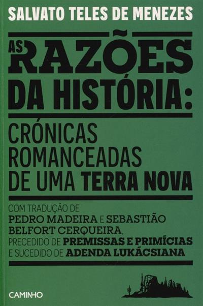 Capa de As razões da história: crónicas romanceadas de uma Terra Nova ; | Premissas e primícias | Adenda Lukácsiana