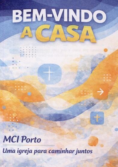 Capa de Bem-vindo a casa - MCI Porto | Bem-vindo a casa - MCI Porto - Igreja Missão Cristã Internacional