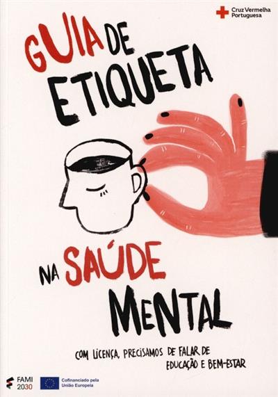 Capa de Guia de etiqueta na saúde mental: com licença precisamos de falar de educação e bem-estar
