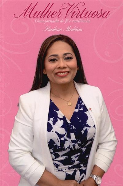Capa de Mulher virtuosa: uma jornada de fé e resiliência