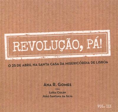 Capa de Revolução, pá!: o 25 de Abril na Santa Casa da Misericórdia de Lisboa