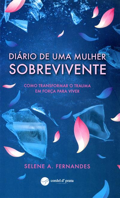 Capa de Diário de uma mulher sobrevivente: como transformar o trauma em força para viver